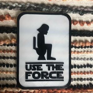 use the force 
Funny Star Wars sign